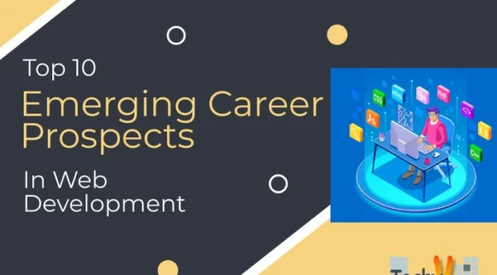 Top 10 Emerging Career Prospects In Web Development