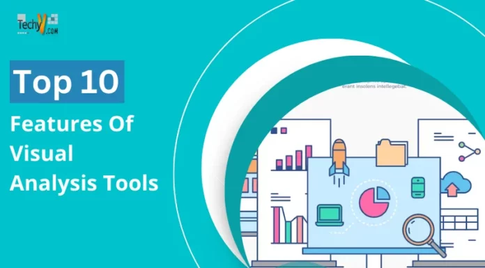 Top 10 Features Of Visual Analysis Tools