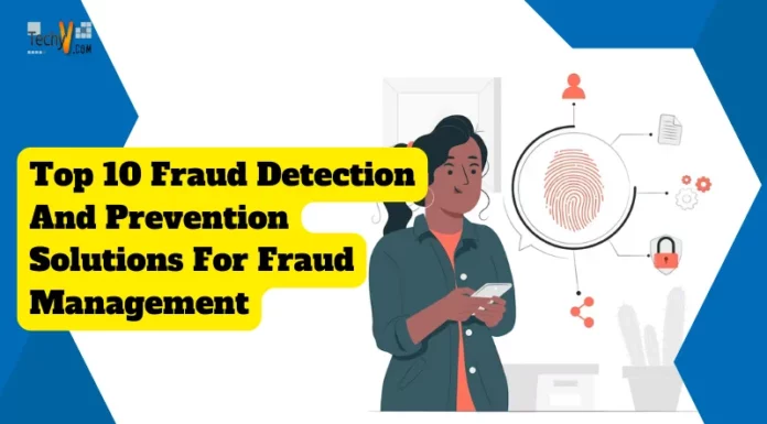 Top 10 Fraud Detection And Prevention Solutions For Fraud Management