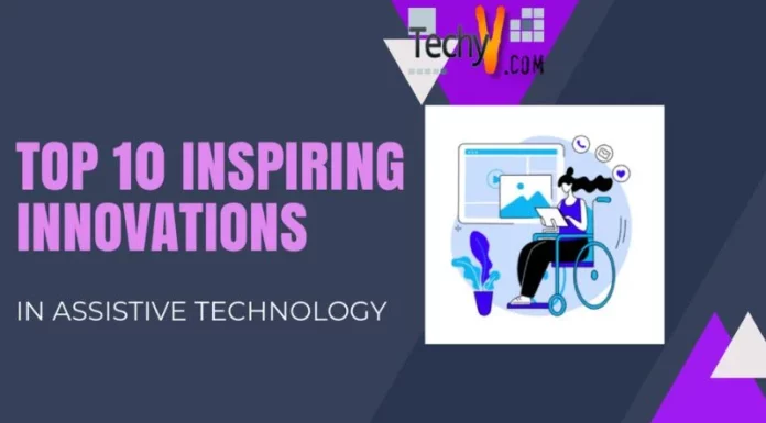 Top 10 Inspiring Innovations In Assistive Technology