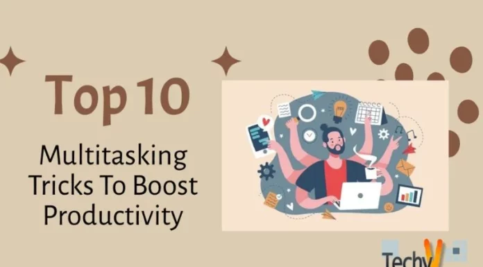 Top 10 Multitasking Tricks To Boost Productivity