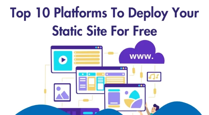 Top 10 Platforms To Deploy Your Static Site For Free