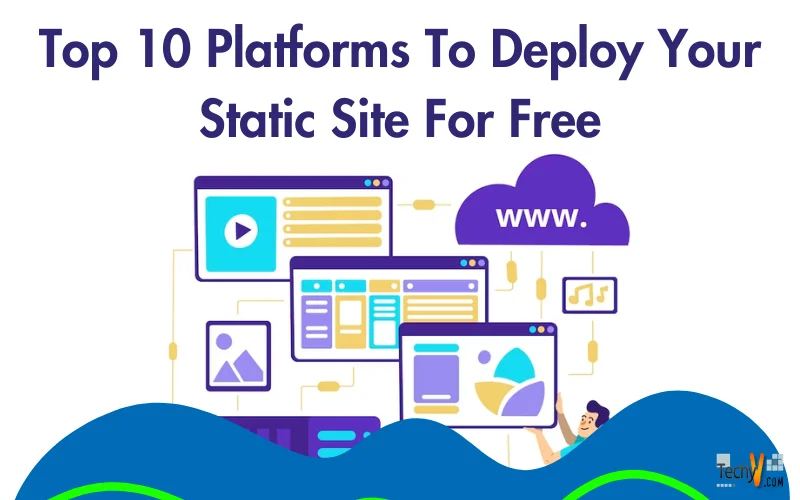 Top 10 Platforms To Deploy Your Static Site For Free