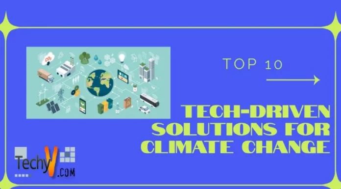 Top 10 Tech-Driven Solutions For Climate Change