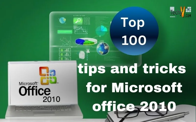 Top 100 tips and tricks for Microsoft office 2010