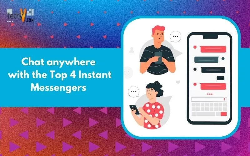 Chat anywhere with the Top 4 Instant Messengers