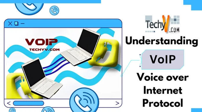 Understanding Voice over Internet Protocol (VoIP)