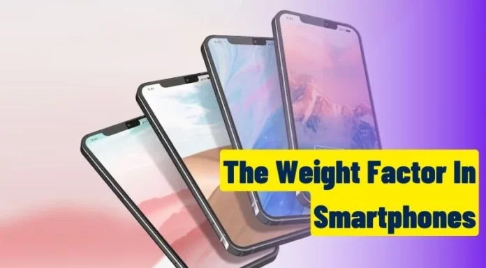 The Weight Factor In Smartphones