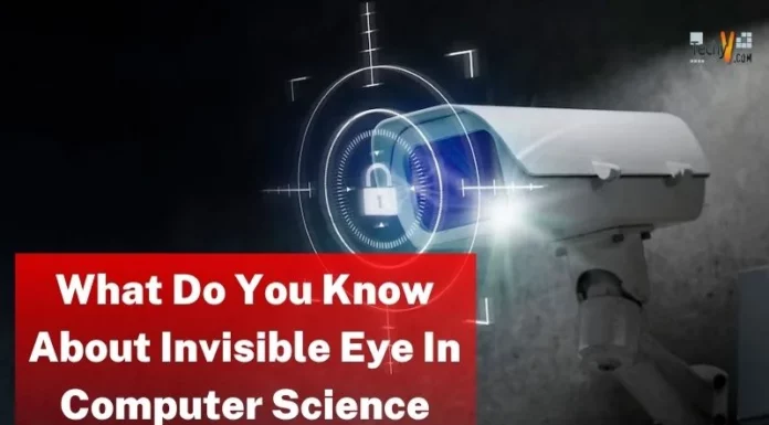 What Do You Know About Invisible Eye In Computer Science