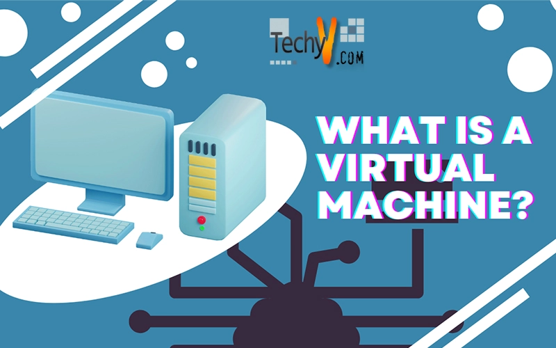 What is a Virtual Machine?