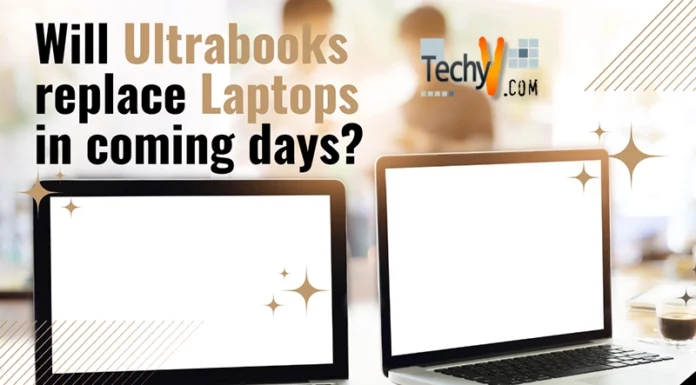 Will Ultrabooks replace Laptops in coming days?