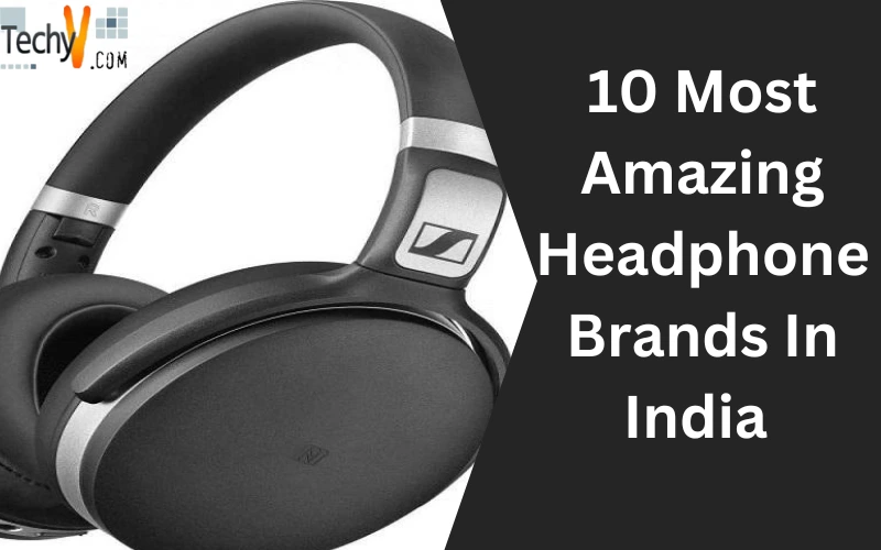 10 Most Amazing Headphone Brands In India