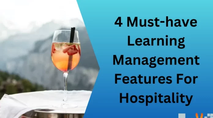 4 Must-have Learning Management Features For Hospitality