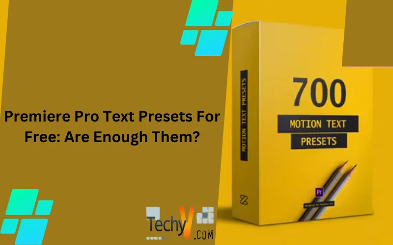 Premiere Pro Text Presets For Free: Are Enough Them?