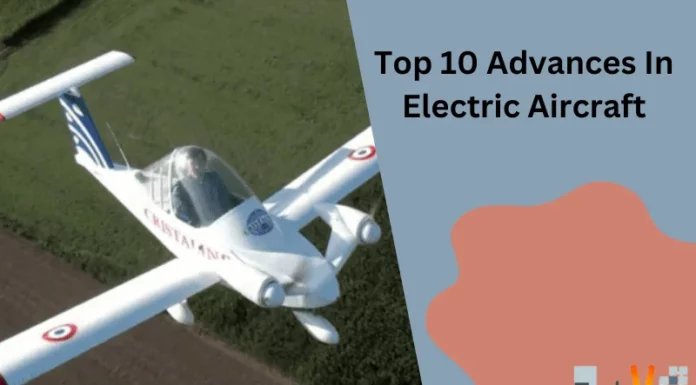 Top 10 Advances In Electric Aircraft