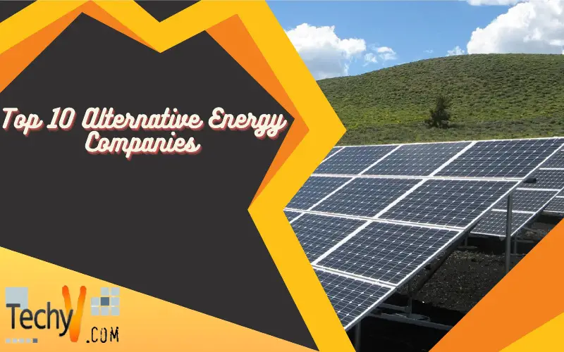 Top 10 Alternative Energy Companies