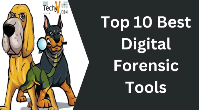 Top 10 Best Digital Forensic Tools