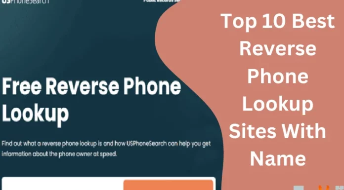 Top 10 Best Reverse Phone Lookup Sites With Name