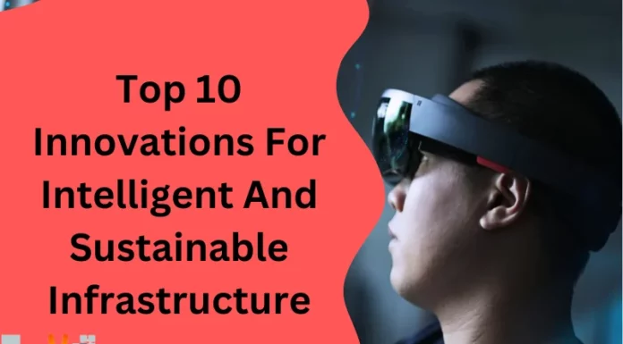 Top 10 Innovations For Intelligent And Sustainable Infrastructure