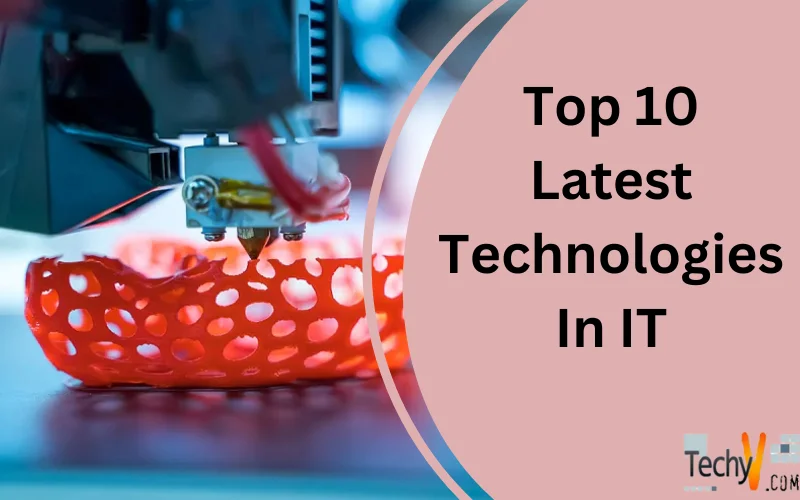 Top 10 Latest Technologies In IT