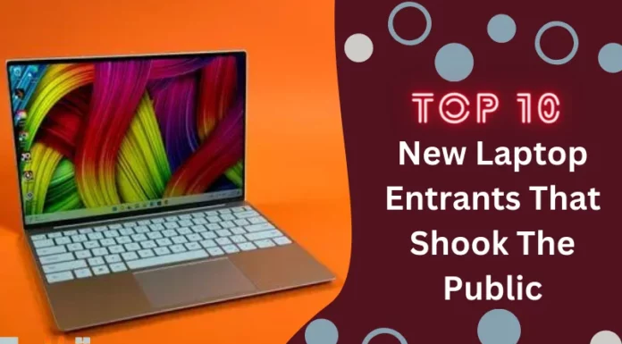 Top 10 New Laptop Entrants That Shook The Public