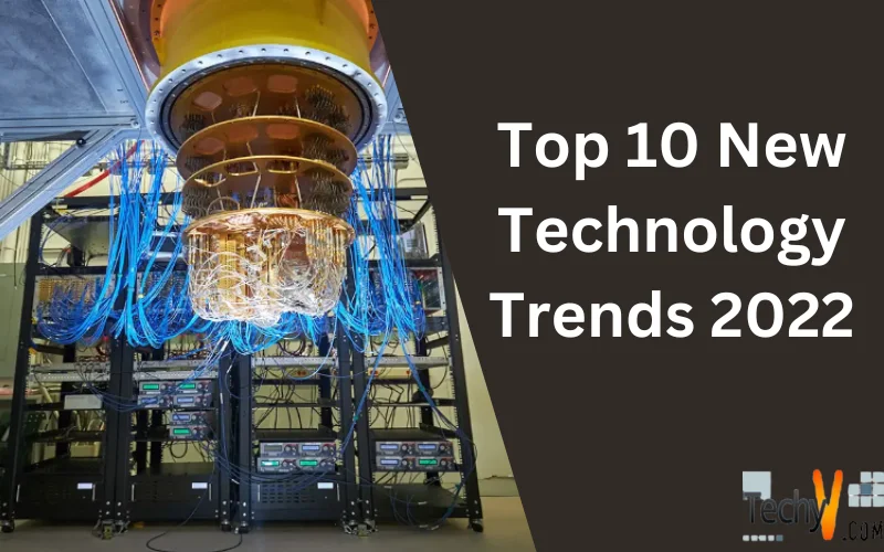 Top 10 New Technology Trends 2022