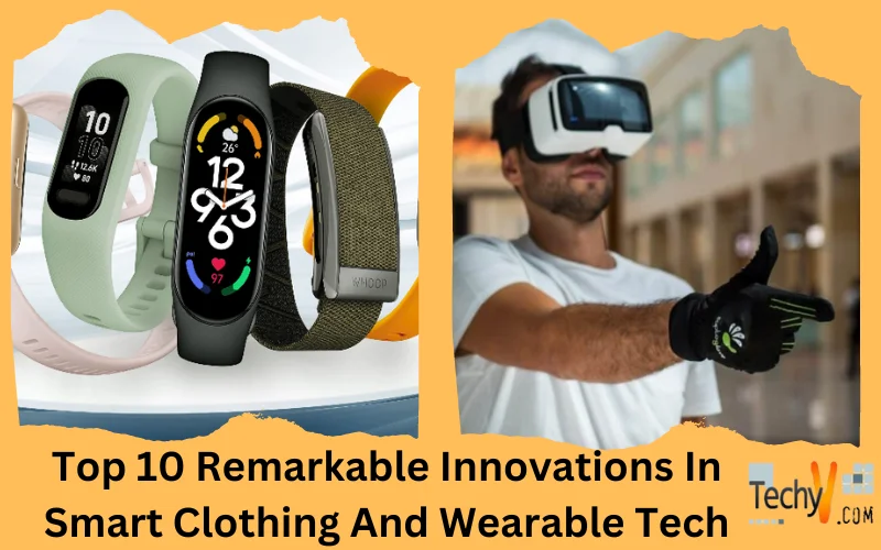 Top 10 Remarkable Innovations In Smart Clothing And Wearable Tech