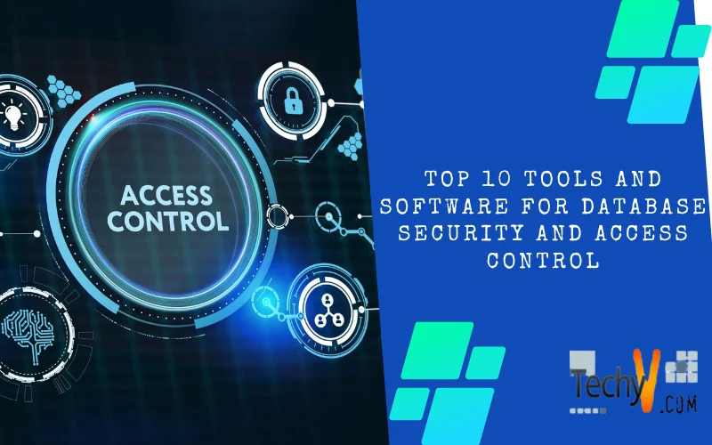 Top 10 Tools And Software For Database Security And Access Control