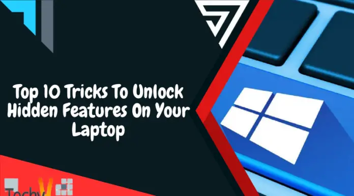 Top 10 Tricks To Unlock Hidden Features On Your Laptop