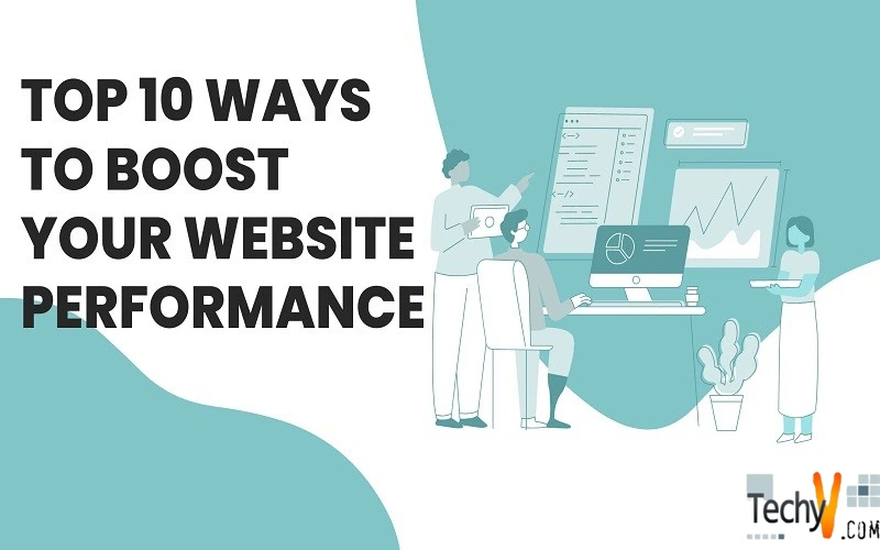 Top 10 Ways To Boost Your Website Performance
