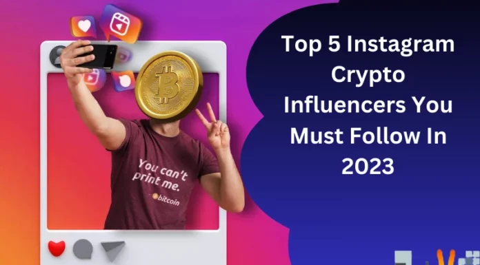 Top 5 Instagram Crypto Influencers You Must Follow In 2023