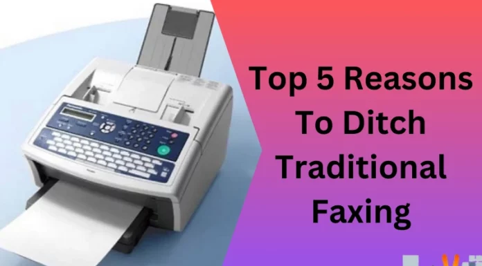 Top 5 Reasons To Ditch Traditional Faxing