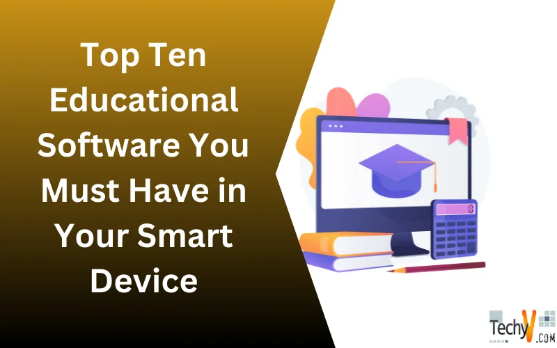 Top Ten Educational Software You Must Have In Your Smart Device