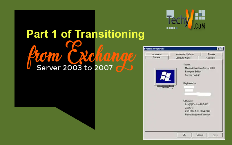 Part 1 of Transitioning from Exchange Server 2003 to 2007