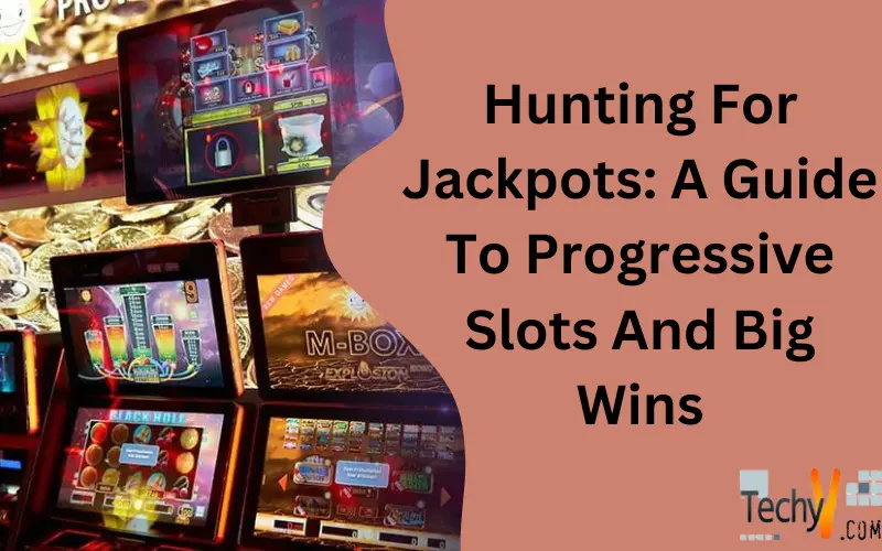 Progressive Jackpots Uncovered: How to Hunt for Big Wins