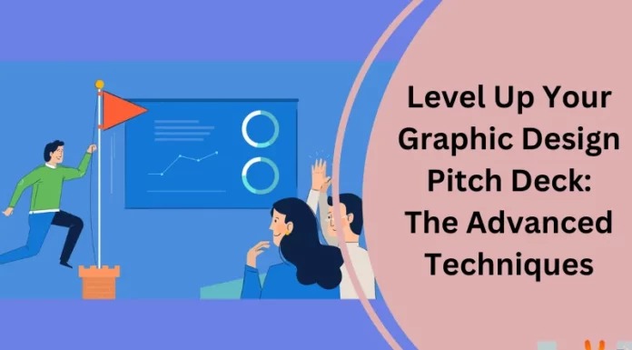 Level Up Your Graphic Design Pitch Deck: The Advanced Techniques