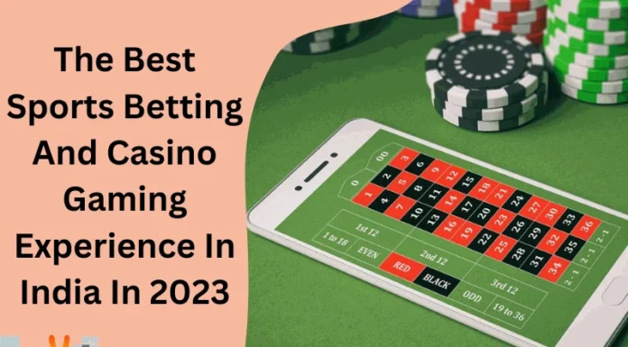 The Best Sports Betting And Casino Gaming Experience In India In 2023