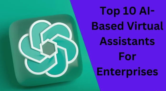 Top 10 AI-Based Virtual Assistants For Enterprises
