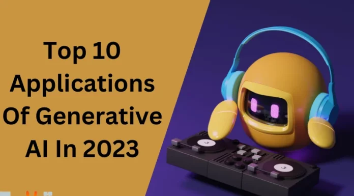 Top 10 Applications Of Generative AI In 2023