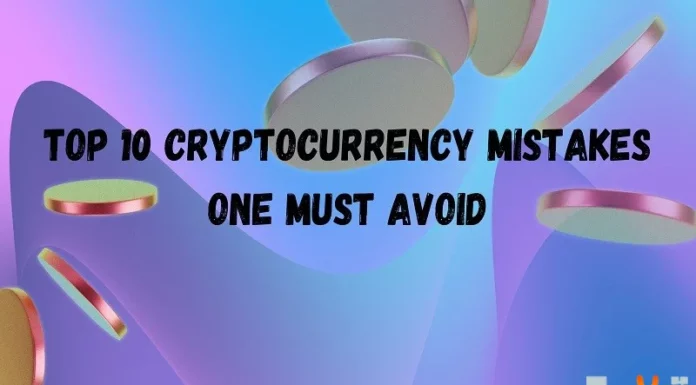Top 10 Cryptocurrency Mistakes One Must Avoid