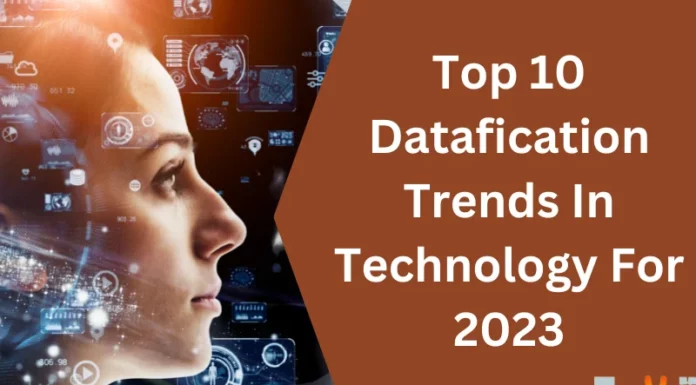 Top 10 Datafication Trends In Technology For 2023