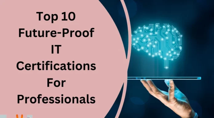 Top 10 Future-Proof IT Certifications For Professionals