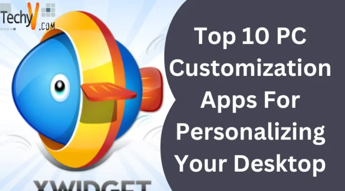 Top 10 PC Customization Apps For Personalizing Your Desktop