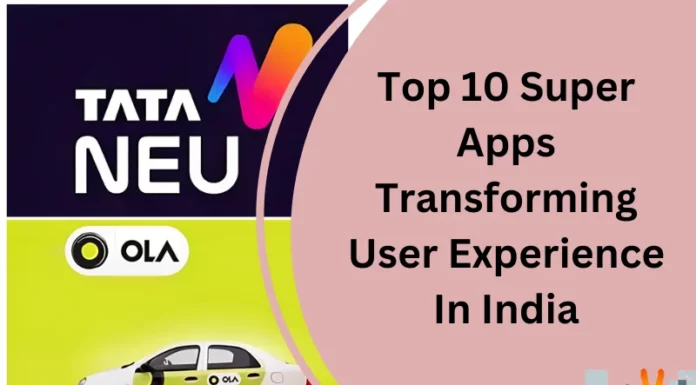 Top 10 Super Apps Transforming User Experience In India