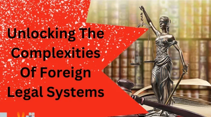 Unlocking The Complexities Of Foreign Legal Systems