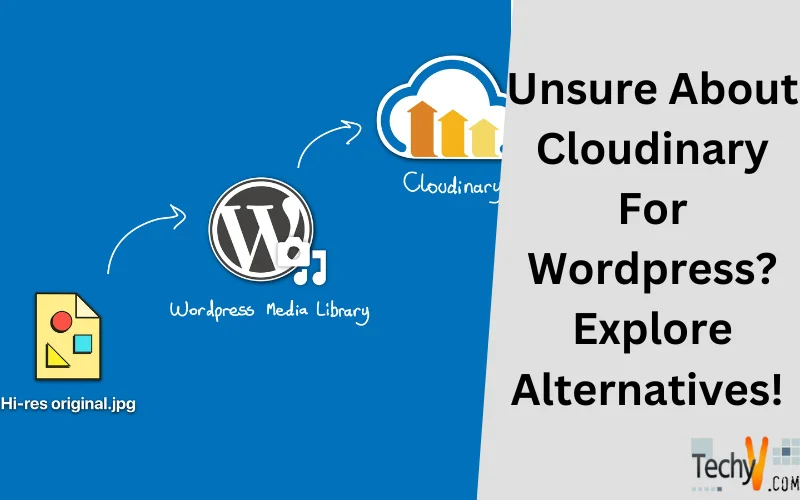 Unsure About Cloudinary For Wordpress? Explore Alternatives! 