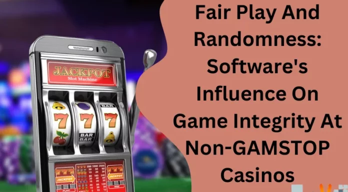 Fair Play And Randomness: Software’s Influence On Game Integrity At Non-GAMSTOP Casinos