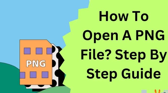 How To Open A PNG File? Step By Step Guide