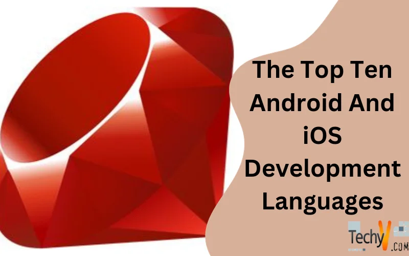 The Top Ten Android And IOS Development Languages