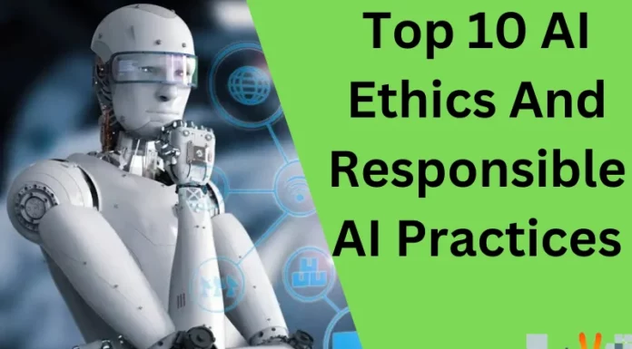 Top 10 AI Ethics And Responsible AI Practices